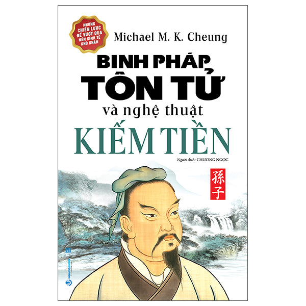 Binh Pháp Tôn Tử Và Nghệ Thuật Kiếm Tiền (Tái Bản 2025)-Tác giả:Michael M.K.Cheung