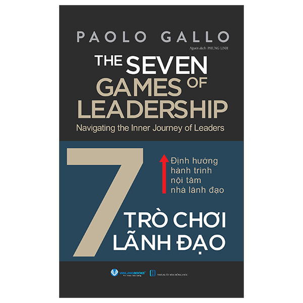 The Seven Games Of Leadership - 7 Trò Chơi Lãnh Đạo-Tác giả:Paolo Gallo