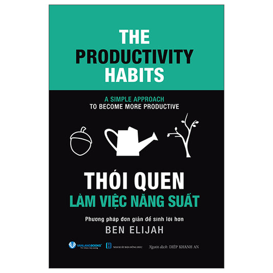 The Productivity Habits - Thói Quen Làm Việc Năng Suất - Tác giả:Ben Elijah