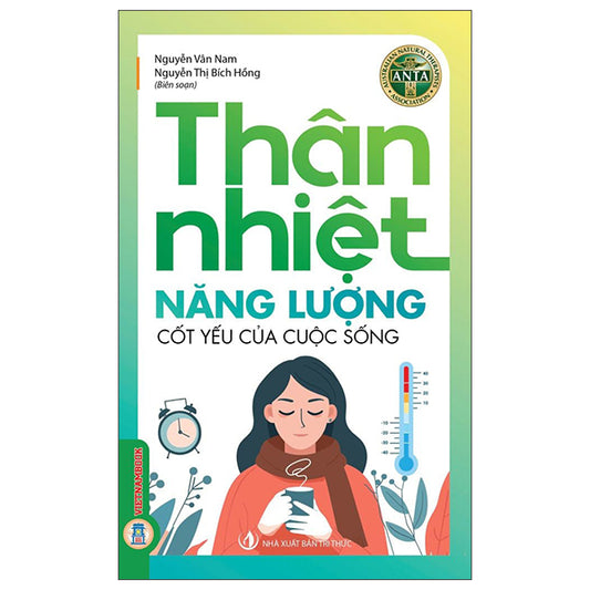 Thân Nhiệt - Năng Lượng Cốt Yếu Của Sự Sống - Tác giả:Nguyễn Vân Nam, Nguyễn Thị Bích Hồng