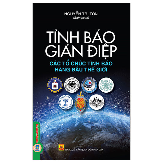 Tình Báo Gián Điệp - Các Tổ Chức Tình Báo Hàng Đầu Thế Giới (Tái Bản 2026)-Tác giả:Nguyễn Tri Tôn