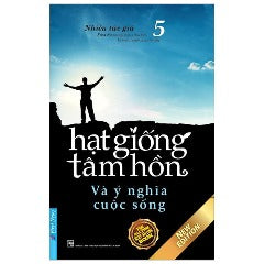 Hạt Giống Tâm Hồn - Tập 5 - Và Ý Nghĩa Cuộc Sống (Tái Bản 2023) - Tác giả: Nhiều Tác Giả