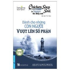 Chicken Soup To Inspire The Body And Soul - Dành Cho Những Con Người Vượt Lên Số Phận (Tái Bản 2023) -  Tác giả: Nhiều Tác Giả