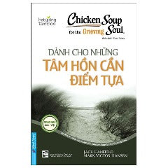 Chicken Soup For The Grieving Soul - Dành Cho Những Tâm Hồn Cần Điểm Tựa (Tái Bản 2023) - Tác giả: Jack Canfield, Mark Victor Hansen