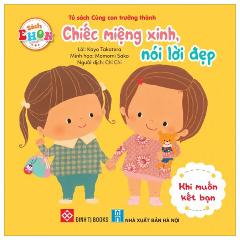 Sách Ehon - Chiếc Miệng Xinh, Nói Lời Đẹp - Khi Muốn Kết Bạn - Tác giả:Kayo Takatera, Momomi Sako