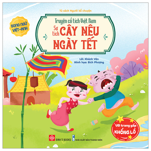 Truyện Cổ Tích Việt Nam - Sự Tích Cây Nêu Ngày Tết - Song Ngữ Việt-Anh-Tác giả:Nhiều Tác Giả