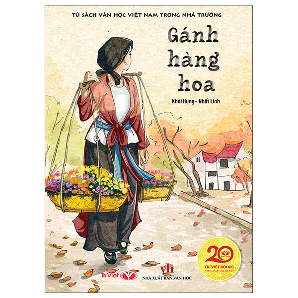 Tủ Sách Văn Học Việt Nam Trong Nhà Trường - Gánh Hàng Hoa - Tác giả:Khái Hưng, Nhất Linh