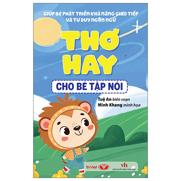 Giúp Bé Phát Triển Khả Năng Giao Tiếp Và Tư Duy Ngôn Ngữ - Thơ Hay Cho Bé Tập Nói - Tác giả:Tuệ An, Minh Khang