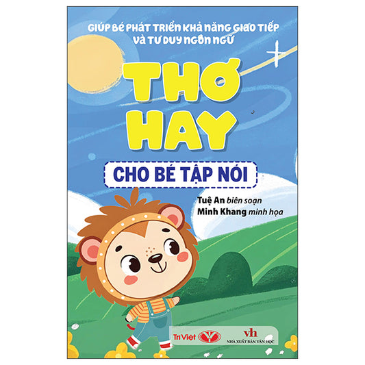 Giúp Bé Phát Triển Khả Năng Giao Tiếp Và Tư Duy Ngôn Ngữ - Thơ Hay Cho Bé Tập Nói - Tác giả:Tuệ An, Minh Khang