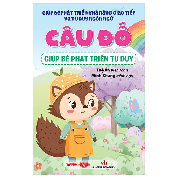 Giúp Bé Phát Triển Khả Năng Giao Tiếp Và Tư Duy Ngôn Ngữ - Câu Đố Giúp Bé Phát Triển Tư Duy - Tác giả:Tuệ An, Minh Khang