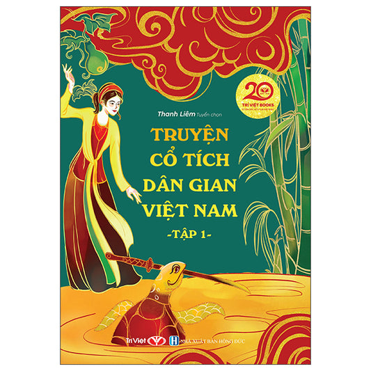 Truyện Cổ Tích Dân Gian Việt Nam - Tập 1 - Tác giả:Thanh Liêm
