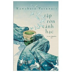 Rập Rờn Cánh Hạc - Tác giả : Kawabata Yasunari