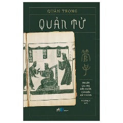 Quản Tử - Thuật Cai Trị Đất Nước Của Bậc Quân Vương - Tác giả: Quản Trọng