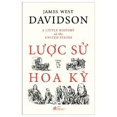 Lược Sử Hoa Kỳ - Tác giả:James West Davidson