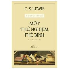 Một Thử Nghiệm Phê Bình - Tác giả:C.S.Lewis