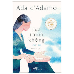 Tựa Thinh Không - Like Air-Tác giả:Ada D' Adam