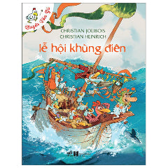 Chuyện Xóm Gà - Lễ Hội Khùng Điên-Tác giả:Christian Jolibois, Christian Heinrich