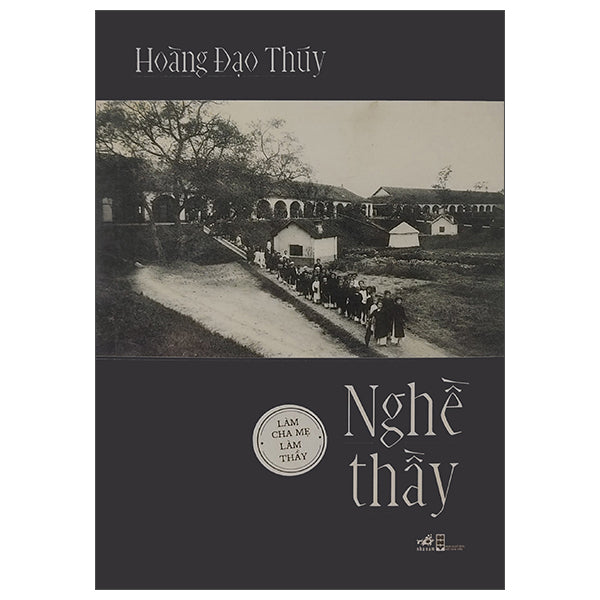 Nghề Thầy (Tái Bản 2025)-Tác giả:Hoàng Đạo Thúy