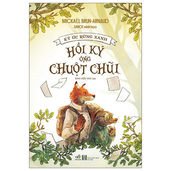 Ký Ức Rừng Xanh - Hồi Ký Ông Chuột Chũi-Tác giả:Mickael Brun-Arnaud