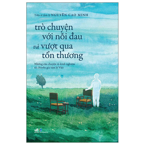 Trò Chuyện Với Nỗi Đau Và Vượt Qua Tổn Thương-Tác giả:Nguyễn Cao Minh
