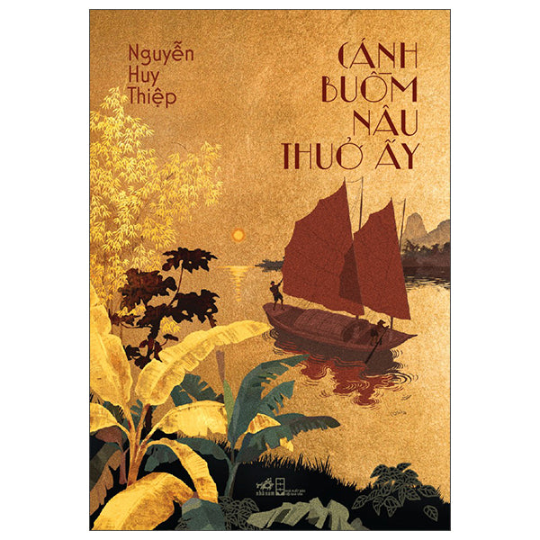 Cánh Buồm Nâu Thuở Ấy-Tác giả:Nguyễn Huy Thiệp