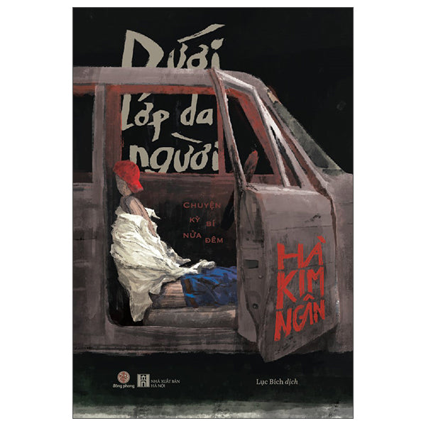 Dưới Lớp Da Người - Chuyện Kỳ Bí Nửa Đêm-Tác giả:Hà Kim Ngân