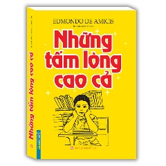 Những Tấm Lòng Cao Cả - Bìa Cứng (Tái Bản 2023) -Tác giả: Edmondo De Amicis