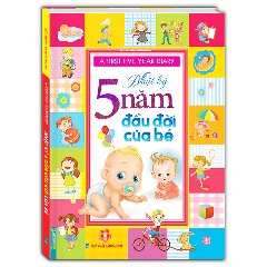 A First Five-Year Diary - Nhật Ký 5 Năm Đầu Đời Của Bé - Bìa Cứng (Tái bản 2024) - Tác giả: Đức Thành, Phan Minh Đạo