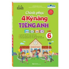 Global Success - Chinh Phục 4 Kỹ Năng Tiếng Anh Nghe - Nói - Đọc - Viết Lớp 6 - Tập 2 (Tái Bản 2024) - Tác giả: Bùi Văn Vinh, Dương Thị Hồng Điệp, Thái Vân Anh, Đỗ Thị Lan Anh