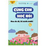 Cùng Con Học Nói 4 - Hoa Đo Đỏ Lá Xanh Xanh - Tác giả:Lê Thu Huyền