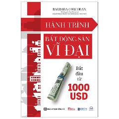 Hành Trình Bất Động Sản Vĩ Đại Bắt Đầu Từ 1000 USD - Tác giả:Barbara Corcoran