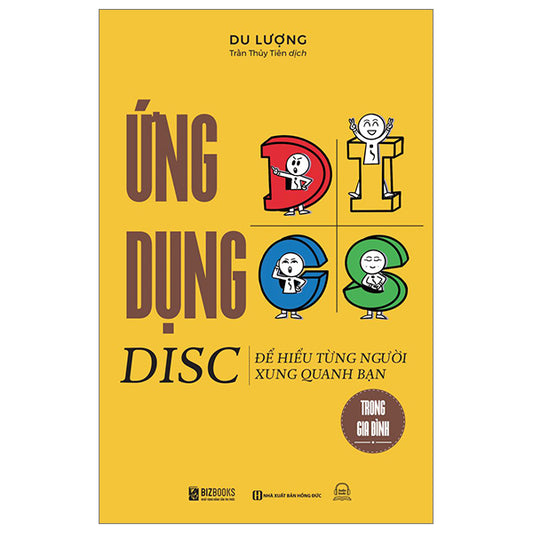 Ứng Dụng DISC Để Hiểu Từng Người Xung Quanh Bạn - Trong Gia Đình (Tái Bản 2026)-Tác giả:Du Lượng