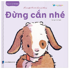 Những Bài Học Nhỏ Cho Bé - Đừng Cắn Nhé - Tác giả:Bernette Ford, Sam Williams