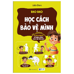 Kỹ Năng Sống Cho Trẻ Tiểu Học - Bao Bao Học Cách Bảo Vệ Mình-Tác giả:Little Stars