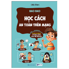 Kỹ Năng Sống Cho Trẻ Tiểu Học - Bao Bao Học Cách An Toàn Trên Mạng-Tác giả:Little Stars