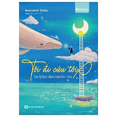 Tôi Đi Cứu Tôi - Tâm Lý Học Chữa Lành Bản Thân-Tác giả:Hashimoto Shota
