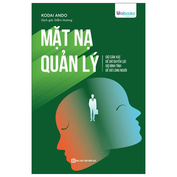 Mặt Nạ Quản Lý - Giữ Cảm Xúc Để Giữ Quyền Lực Giữ Bình Tĩnh Để Giữ Lòng Người-Tác giả:Kodai Ando