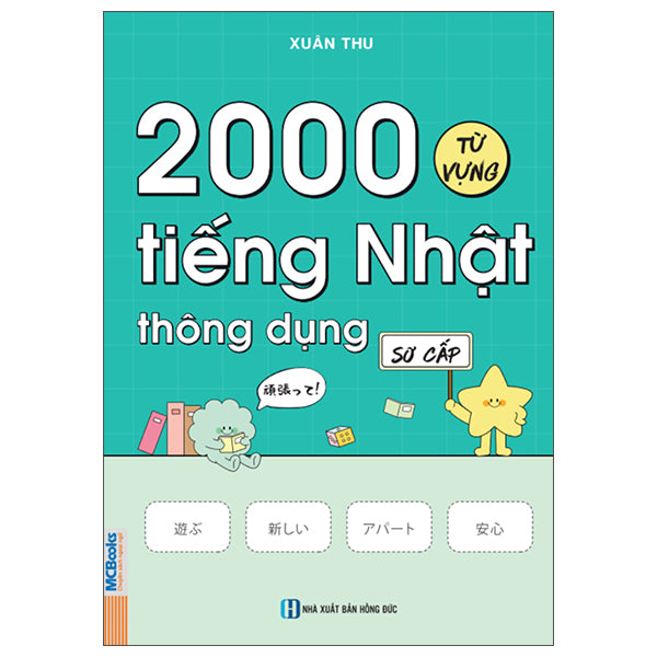 2000 Từ Vựng Tiếng Nhật Thông Dụng - Sơ Cấp-Tác giả:Xuân Thu