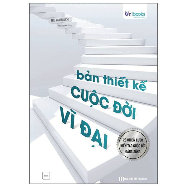 Bản Thiết Kế Cuộc Đời Vĩ Đại - 20 Chiến Lược Kiến Tạo Cuộc Đời Đáng Sống-Tác giả:Shu Yamaguchi