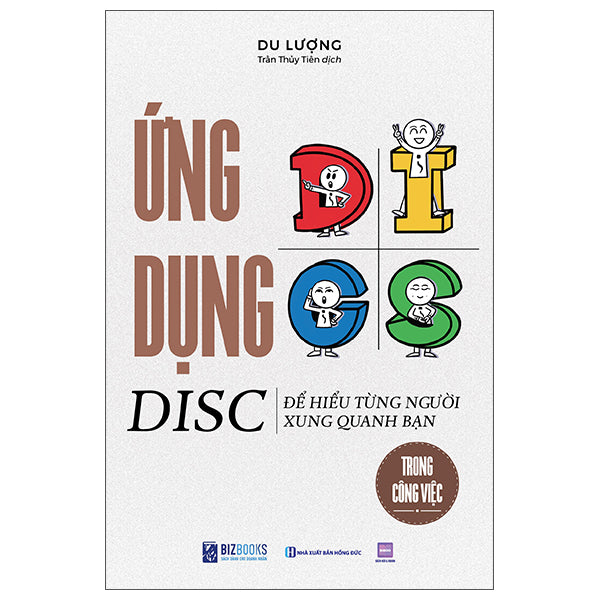 Ứng Dụng Disc Để Hiểu Từng Người Xung Quanh Bạn - Trong Công Việc-Tác giả:Du Lượng