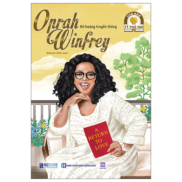 Ươm Mầm Tỷ Phú Nhí - Oprah Winfrey - Nữ Hoàng Truyền Thông-Tác giả:Bizbooks