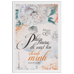 Phép Màu Để Vượt Lên Chính Mình (Tái Bản 2025)-Tác giả:Nhan Húc Quân