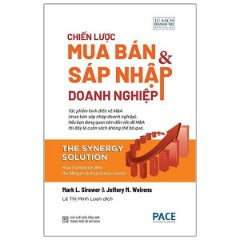Chiến Lược Mua Bán Và Sáp Nhập Doanh Nghiệp - Tác giả: Mark L. Sirower, Jeffery M. Weirens