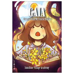 GAIA - Con Gái Của Mẹ Thiên Nhiên-Tác giả:Sunshine Village Academy
