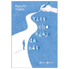 Viết Cho Ngày Đã Mất-Tác giả:Nguyên Thanh