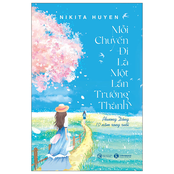 Mỗi Chuyến Đi Là Một Lần Trưởng Thành - Phương Đông 10 Năm Rong Ruổi-Tác giả:Nikita Huyền