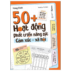 50+ Hoạt Động Phát Triển Năng Lực Cảm Xúc-Xã Hội-Tác giả:Đinh Hồng, Mỹ Hạnh