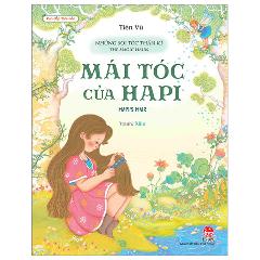 Vun Đắp Tâm Hồn - Những Sợi Tóc Thần Kì - Mái Tóc Của Hapi - The Magic Hairs - Hapi's Hair - Tác giả:Tiên Vũ, Xiiiu
