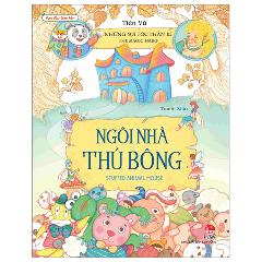 Vun Đắp Tâm Hồn - Những Sợi Tóc Thần Kì - Ngôi Nhà Thú Bông - The Magic Hairs - Stuffed Animal House - Tác giả:Tiên Vũ, Xiiiu