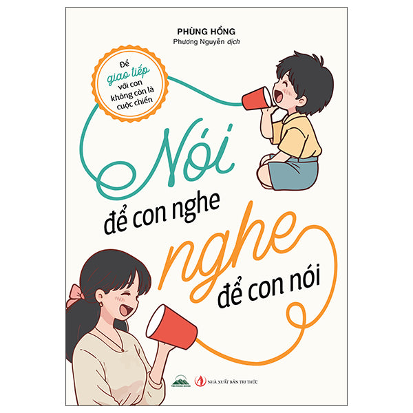 Nói Để Con Nghe - Nghe Để Con Nói-Tác giả:Phùng Hồng